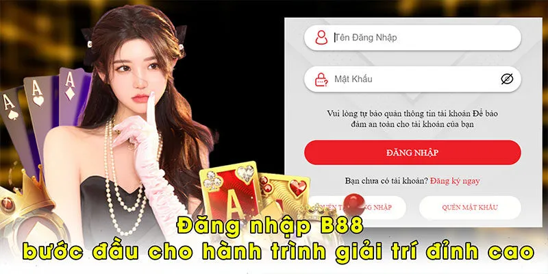Đăng nhập B88 - bước đầu cho hành trình giải trí đỉnh cao