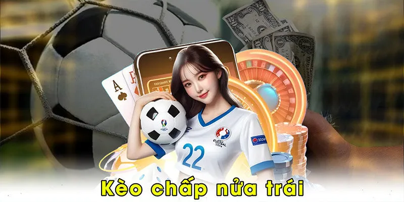 Kèo chấp nửa trái