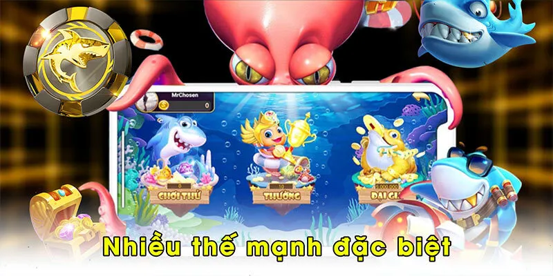 Nhiều thế mạnh đặc biệt