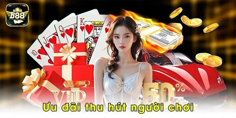 Ưu đãi thu hút người chơi
